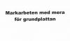 041 Markarbeten m m för grundplattan.jpg